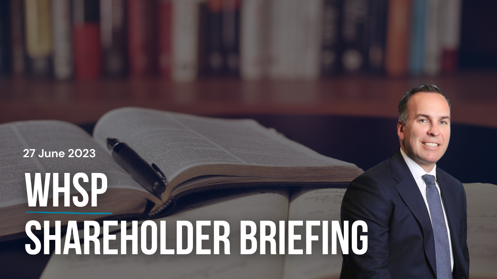 8. WHSP shareholder briefing