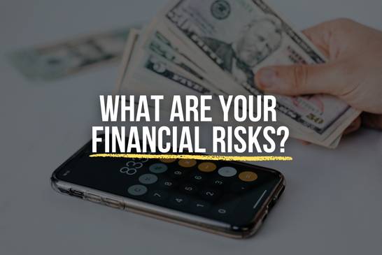 What are your financial risks