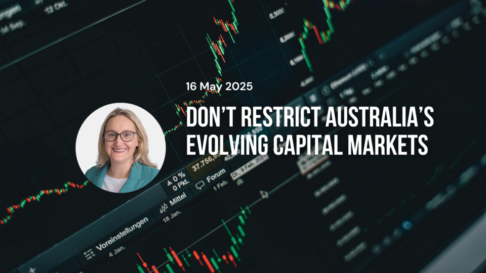 Don’t restrict Australia’s evolving capital markets 003 Don’t restrict Australia’s evolving capital markets 003