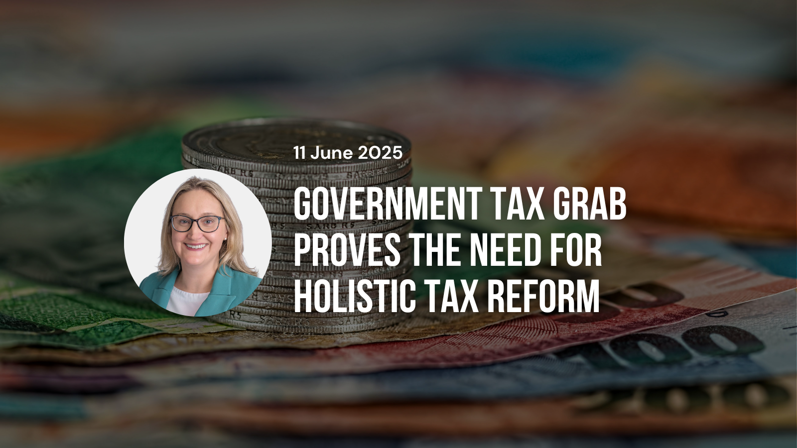 Government tax grab proves the need for holistic tax reform